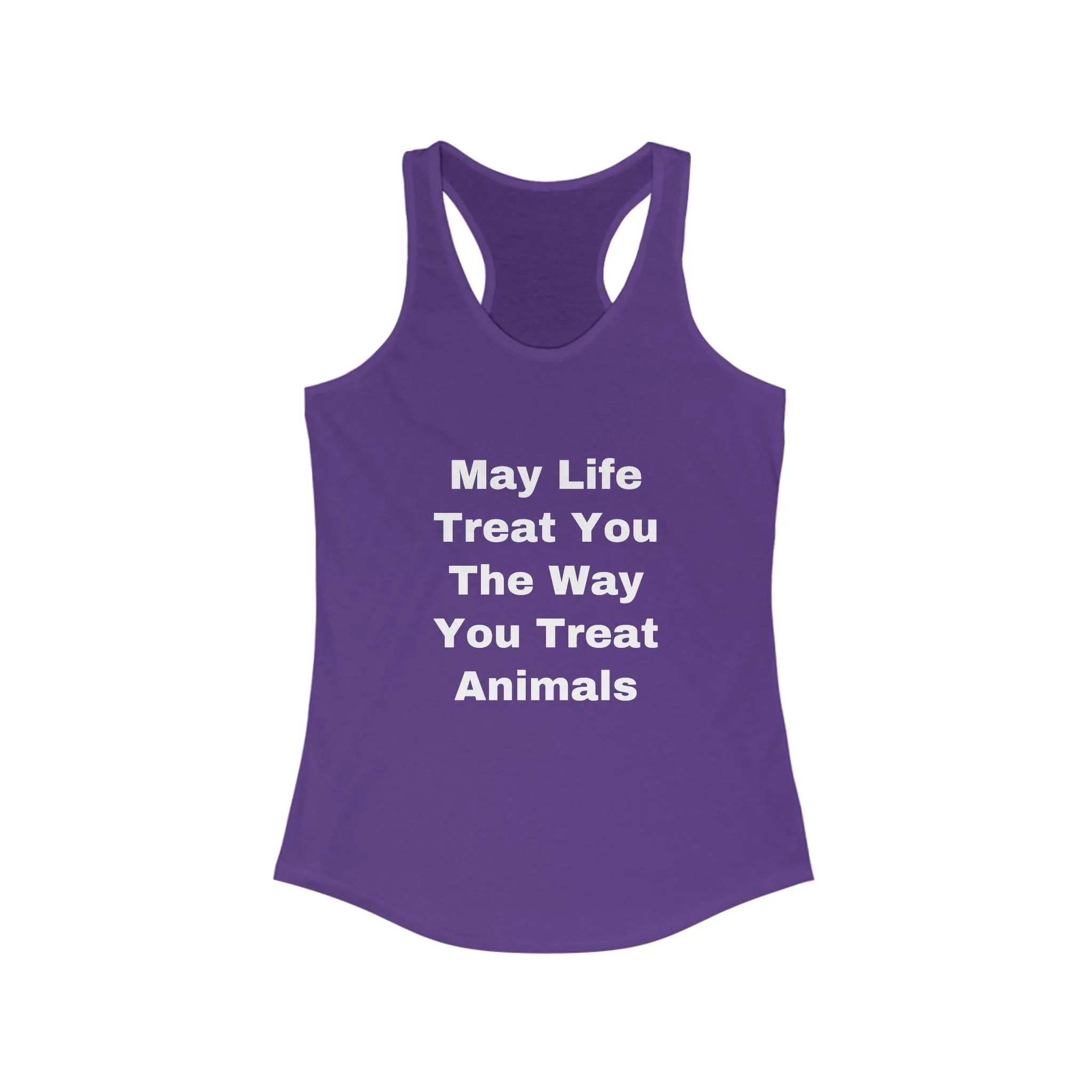 The Way You Treat Animals Women's Ideal Racerback Tank